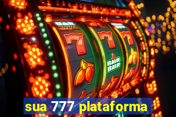 sua 777 plataforma